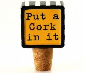 Put A Cork In It